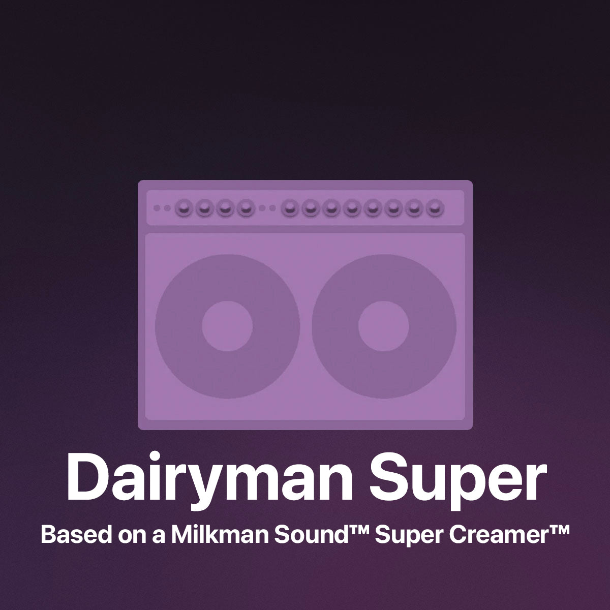 Dairyman Super - ToneHub Preset Pack